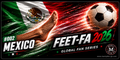 Collectible Summer Soccer Series FEETFA GAMES - Mexico! (Global Fan Series)